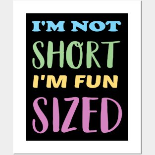 I'm not short I'm fun sized Posters and Art